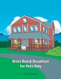 Cover: Bria's Bed & Breakfast for Pets Only - Trilogy Christian Publishing