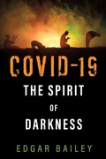 Cover: Covid-19 The Spirit of Darkness - Xulon Press