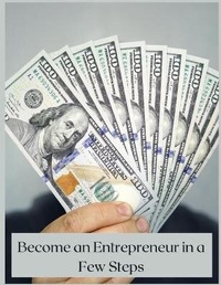 Abbildung von: Become an Entrepreneur in a Few Steps - Kevin Walling