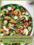 Cover: Carnivore Keto Cookbook 2021 (Poultry Edition) - Marc Ball