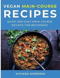 Enlarge image Cover: Vegan Main-Course Recipes - Richard Sorensen