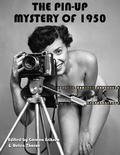 Cover: The Pin-Up Mystery of 1950 - Asylum Publications, Inc.