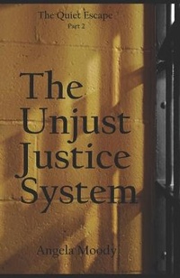 Enlarge image Cover: The Unjust Justice System - Angela Moody