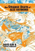 Cover: The Strange Death of Alex Raymond - Living the Line LLC