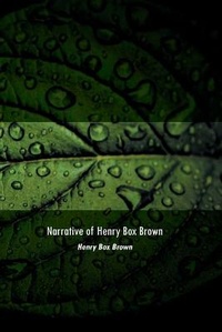 Abbildung von: Narrative of Henry Box Brown - Mystery School