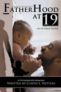 Cover: Fatherhood at 19... No Tutorial Books - Lil Villa Publishing