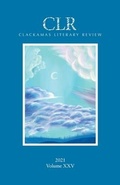 Cover: Clackamas Literary Review XXV - CLACKAMAS LITERARY REVIEW