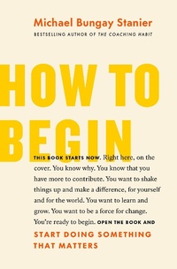 Enlarge image Cover: How to Begin - Page Two Books, Inc.