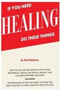 Cover: If You Need Healing Do These Things - Must Have Books