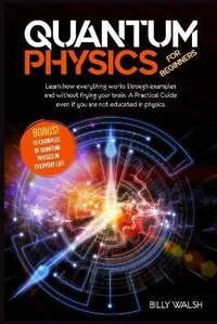 Abbildung von: Quantum Physics For Beginners - Billy Walsh