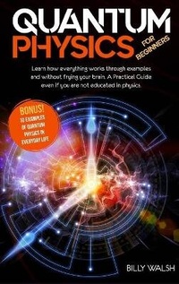 Abbildung von: Quantum Physics For Beginners - Billy Walsh
