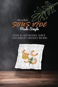 Abbildung von: Sous Vide Made Simple - Strato Publishing