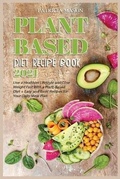 Cover: Plant-Based Diet Recipe Book 2021 - Patriciampubl.