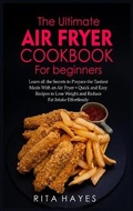 Cover: The Ultimate Air Fryer Cookbook for Beginners - Rita Hayes Publn.