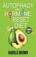 Cover: Autophagy And Hormone Reset Diet - James Farrel Publy Agent