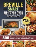 Cover: Breville Smart Air Fryer Oven Cookbook 2021 - John Meeks
