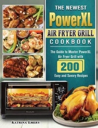 Abbildung von: The Newest PowerXL Air Fryer Grill Cookbook - Katrina Emery