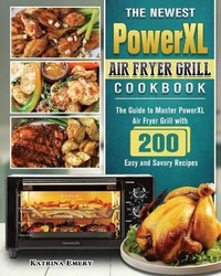 Abbildung von: The Newest PowerXL Air Fryer Grill Cookbook - Katrina Emery