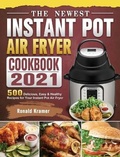 Cover: The Newest Instant Pot Air Fryer Cookbook 2021 - Ronald Kramer