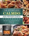 Cover: The Effortless CalmDo Air Fryer Oven Cookbook - David Kern