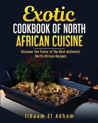 Abbildung von: Exotic Cookbook of North African Cuisine - African Cuisin Cookbooks