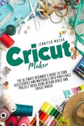 Cover: Cricut Maker - Jennifer Macar