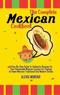 Abbildung von: The Complete Mexican Cookbook - Alexis Moreno