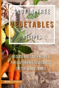 Cover: Gluten - Free Vegetables Recipes - Michelle Parker