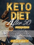 Cover: Keto Diet After 50 - Ariel Lopez