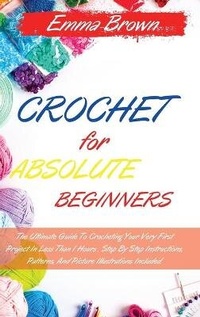 Abbildung von: Crochet for Absolute Beginners - Emma Brown