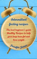 Cover: Intermittent fasting recipes - Jennifer James