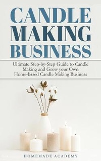 Abbildung von: Candle Making Business - Homemade Academy