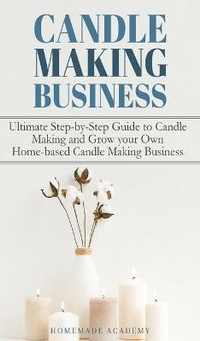 Abbildung von: Candle Making Business - Homemade Academy