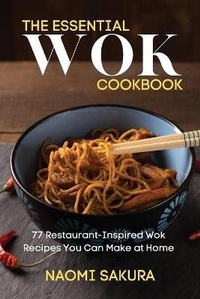 Abbildung von: The Essential Wok Cookbook - Naomi Sakura