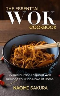 Abbildung von: The Essential Wok Cookbook - Naomi Sakura