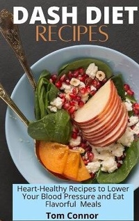 Enlarge image Cover: Dash Diet Recipes - Tom Connor