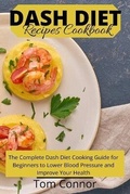 Cover: Dash Diet Recipes Cookbook - Tom Connor