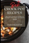 Cover: Best Crock Pot Recipes 2021 - Charlotte Jackson