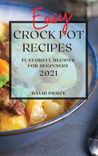 Enlarge image Cover: Easy Crock Pot Recipes 2021 - David Pierce