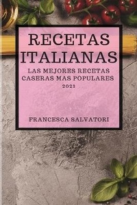Abbildung von: Recetas Italianas 2021 (Italian Cookbook 2021 Spanish Edition) - Francesca Salvatori