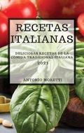 Cover: Recetas Italianas 2021 (Italian Cookbook 2021 Spanish Edition) - Antonio Moretti