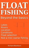 Cover: Float Fishing beyond the basics - Richard Blackburn
