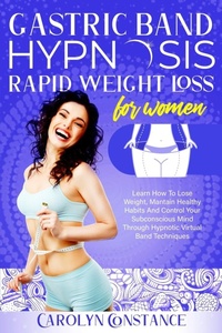 Abbildung von: Gastric Band Hypnosis Rapid Weight Loss for Women - Carolyn Constance