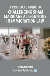 Abbildung von: A Practical Guide to Challenging Sham Marriage Allegations in Immigration Law - Law Brief Publishing