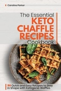 Cover: The Essential Keto Chaffle Recipes Cookbook - Fiery Publishing