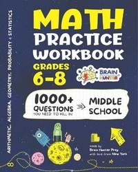Enlarge image Cover: Math Practice Workbook Grades 6-8 - Brain Hunter Prep
