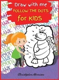 Cover: Draw with me DOT TO DOT for KIDS vol.1 - Manuel Constantin Matei