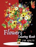 Cover: Flowers Coloring Book For Adults - Casey Lee