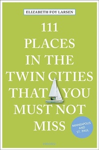 Abbildung von: 111 Places in the Twin Cities that you must not miss - Emons Verlag