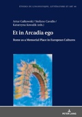 Cover: Et in Arcadia ego. Roma come luogo della memoria nelle culture europee  Et in Arcadia ego. Rome as a memorial place in European cultures - Peter Lang Verlag